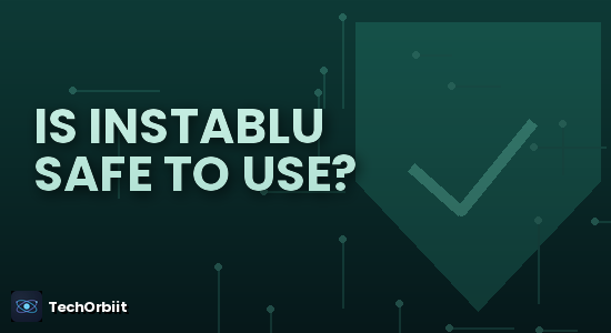 Is Instablu Safe to Use